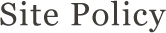 Site Policy